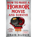 How to Make a Horror Movie and Survive