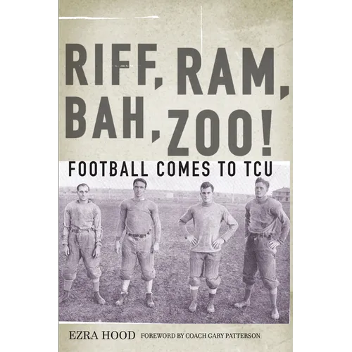 Riff, Ram, Bah, Zoo! Football Comes to Tcu