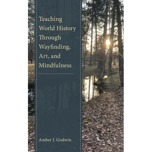 Teaching World History Through Wayfinding, Art, and Mindfulness