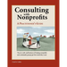 Consulting with Nonprofits: A Practitioner's Guide
