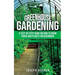 Greenhouse Gardening: A Step-by-Step Guide on How to Grow Foods and Plants for Beginners