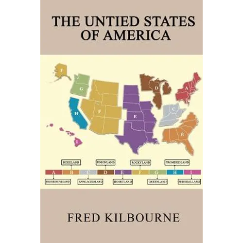 The Untied States of America: A Thinkable Alternative to Civil War II - Updated & Revised July 2019