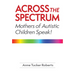 Across the Spectrum: Mothers of Autistic Children Speak!