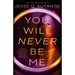 You Will Never Be Me