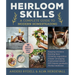 Heirloom Skills: A Complete Guide to Modern Homesteading