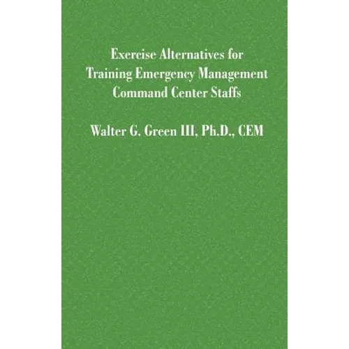 Exercise Alternatives for Training Emergency Management Command Center Staffs