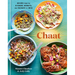 Chaat: Recipes from the Kitchens, Markets, and Railways of India: A Cookbook