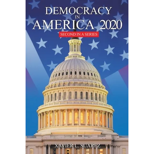 Democracy in America 2020: Second in a Series