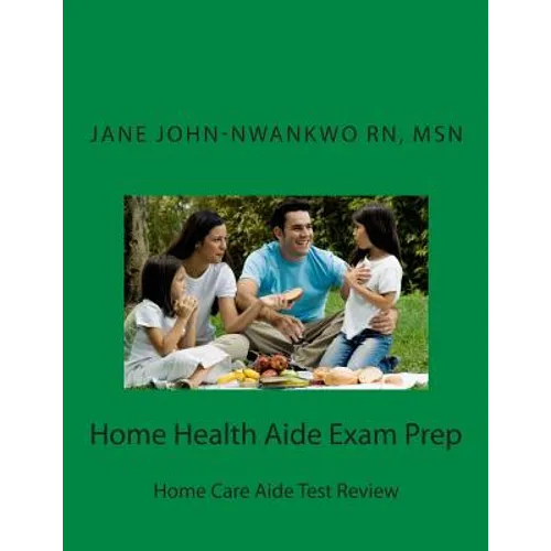 Home Health Aide Exam Prep: Home Care Aide Test Review