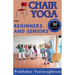 Chair Yoga for Beginners and Seniors (50+)