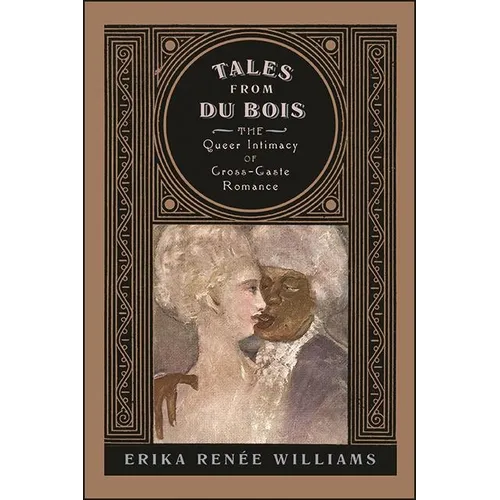 Tales from Du Bois: The Queer Intimacy of Cross-Caste Romance