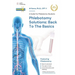 Phlebotomy Solutions: Back To The Basics: A Guide For Phlebotomy Students
