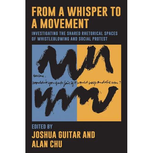From a Whisper to a Movement: Investigating the Shared Rhetorical Spaces of Whistleblowing and Social Protest