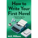 How To Write Your First Novel: A Guide For Aspiring Fiction Authors