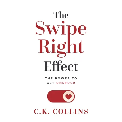 The Swipe Right Effect: The Power to Get Unstuck