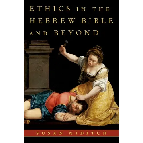 Ethics in the Hebrew Bible and Beyond
