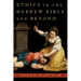 Ethics in the Hebrew Bible and Beyond