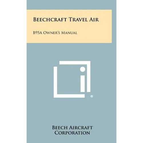 Beechcraft Travel Air: B95a Owner's Manual