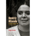 Beatriz Allende: A Revolutionary Life in Cold War Latin America