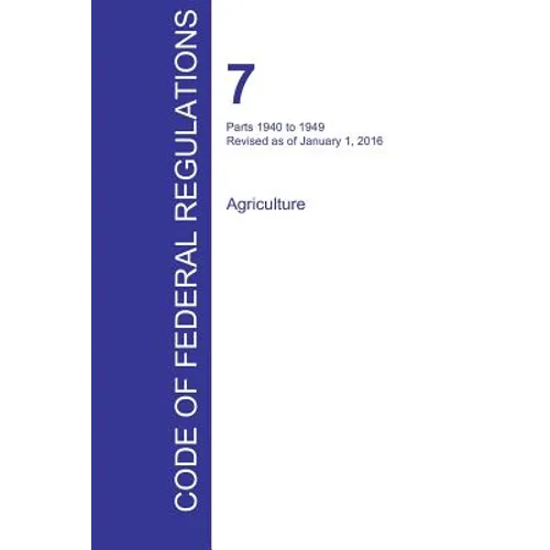 CFR 7, Parts 1940 to 1949, Agriculture, January 01, 2016 (Volume 13 of 15)