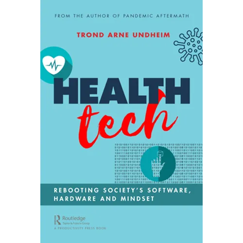 Health Tech: Rebooting Society's Software, Hardware and Mindset