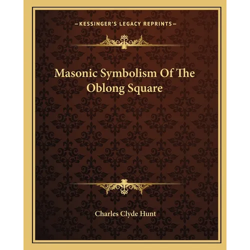 Masonic Symbolism Of The Oblong Square