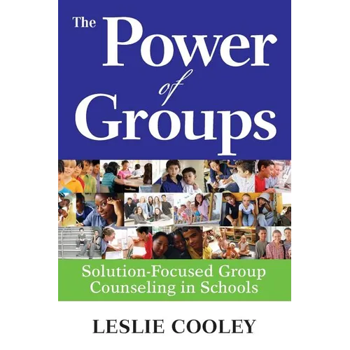 Power of Groups: Solution-Focused Group Counseling in Schools