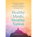 Healthy Minds, Healthy Nation: How Meditation, Shamanism, and Indigenous Healing Can Tap into Your Light Within and Change the World