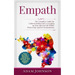 Empath: The Complete Guide for Understanding and Leveraging on Your Special Gift Whilst Protecting Against Manipulation (Contains 3 Texts)