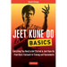 Jeet Kune Do Basics: Everything You Need to Get Started in Jeet Kune Do - From Basic Footwork to Training and Tournaments