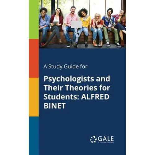 A Study Guide for Psychologists and Their Theories for Students: Alfred Binet
