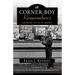 A Corner Boy Remembers