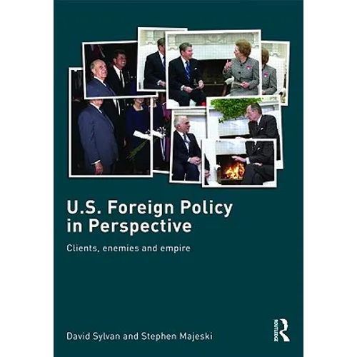 U.S. Foreign Policy in Perspective: Clients, enemies and empire