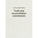 Truth and reconciliation commission