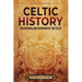 Celtic History: An Enthralling Overview of the Celts