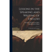 Lessons in the Speaking and Writing of English: Composition and Grammar