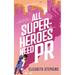 All Superheroes Need PR