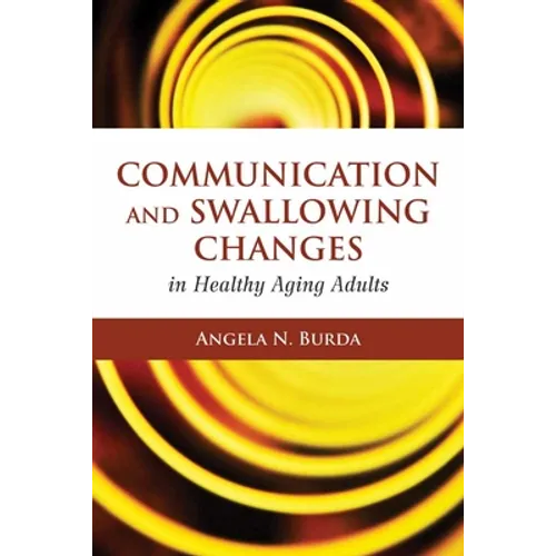 Communication and Swallowing Changes in Healthy Aging Adults