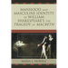 Manhood and Masculine Identity in William Shakespeare's The Tragedy of Macbeth