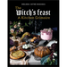The Witch's Feast: A Kitchen Grimoire