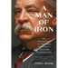 A Man of Iron: The Turbulent Life and Improbable Presidency of Grover Cleveland
