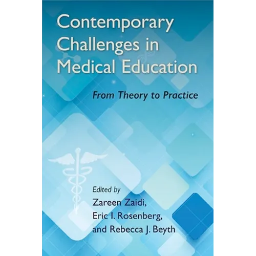 Contemporary Challenges in Medical Education: From Theory to Practice