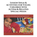 Lesson Ideas and Activities for Young Children with Autism and Related Special Needs: Activities, Apps & Lessons for Joint Attention, Imitation, Play,