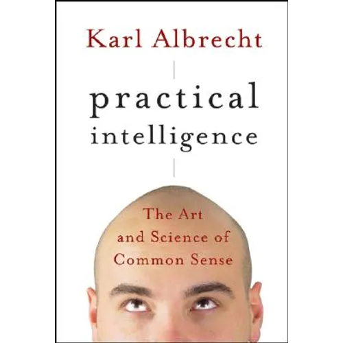 Practical Intelligence: The Art and Science of Common Sense