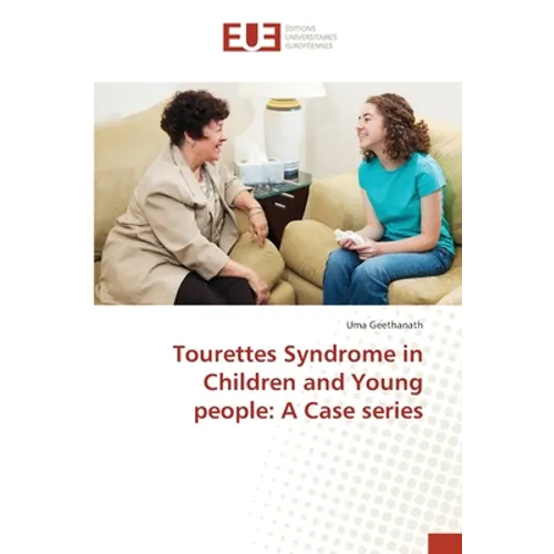 Tourettes Syndrome in Children and Young people: A Case series