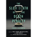 The Slow Death of the Death Penalty: Toward a Postmortem