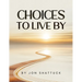 Choices to Live By