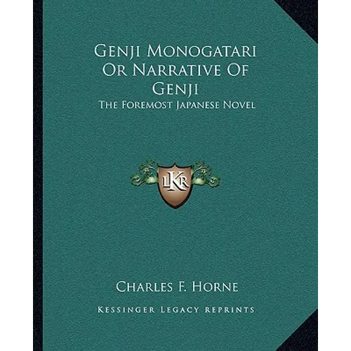 Genji Monogatari Or Narrative Of Genji: The Foremost Japanese Novel