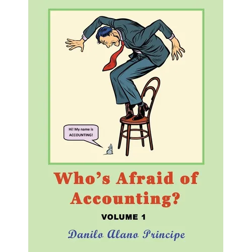 Who's Afraid of Accounting?: Volume 1