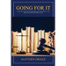 Going For It: A Step-by-Step Guide to Building a Successful Law Practice From the Ground Up